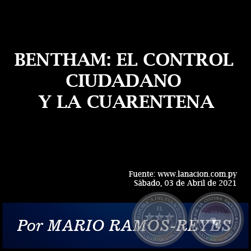 BENTHAM: EL CONTROL CIUDADANO Y LA CUARENTENA - Por MARIO RAMOS-REYES - Sábado, 03 de Abril de 2021